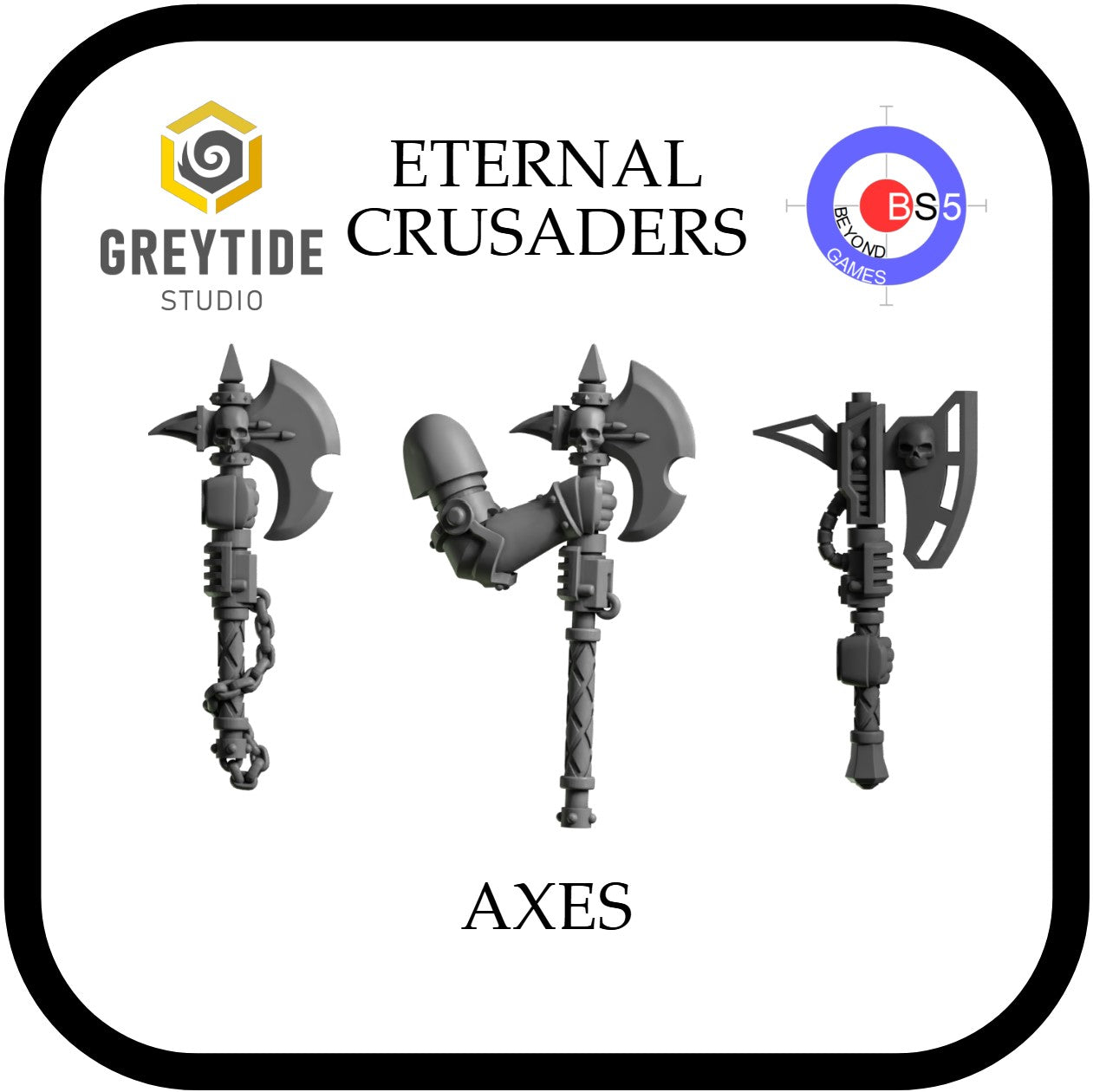 Haches - Eternal Crusaders - Greytide Studio