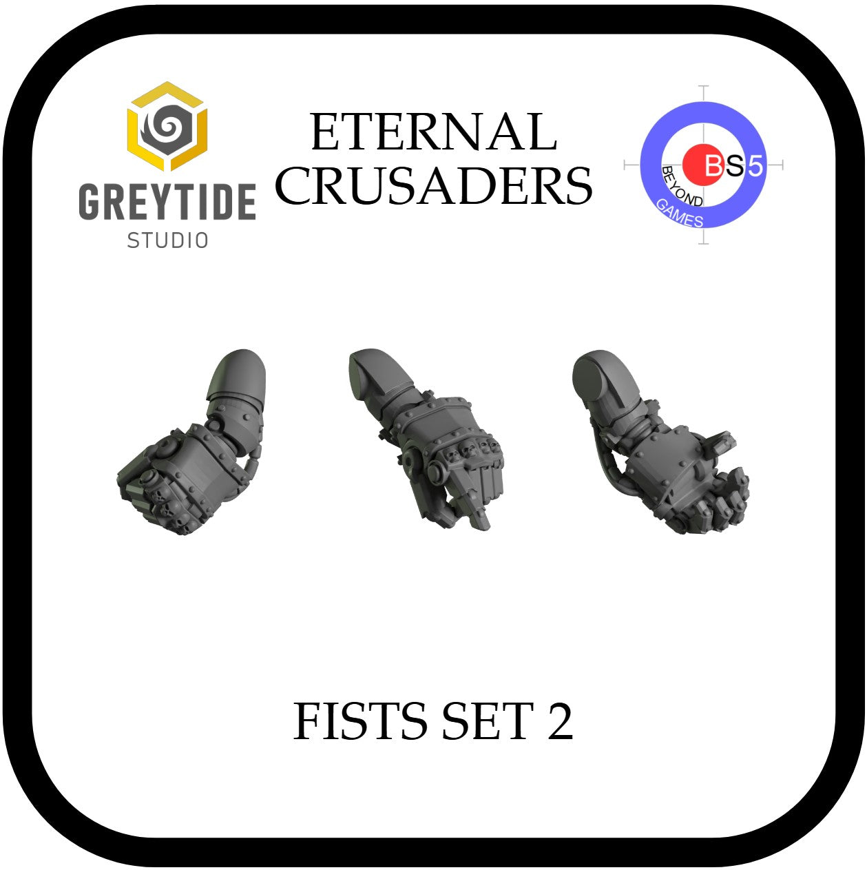 Fists Set 2 - Eternal Crusaders - Greytide Studio